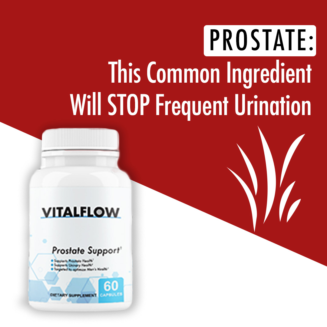 VitalFlow All-Natural Prostate lowers prostate swelling, inflammation, enlargement, Urgency, Frequency, Nocturia, improves Bladder functioning & urinary flow